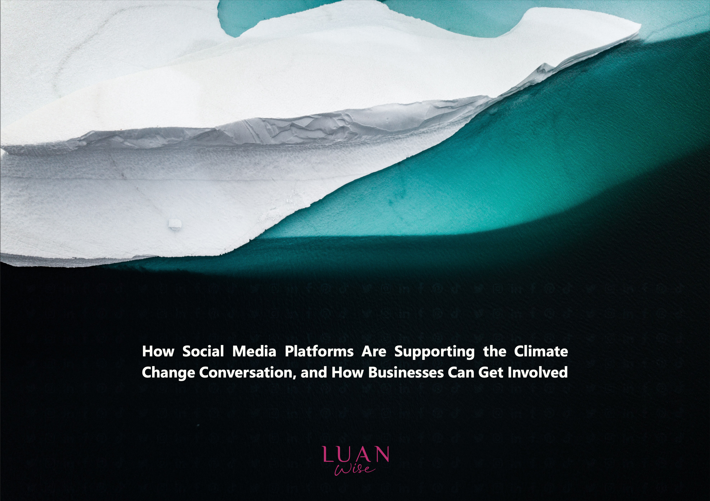 How Social Media Platforms Are Supporting the Climate Change Conversation, and How Businesses Can Get Involved