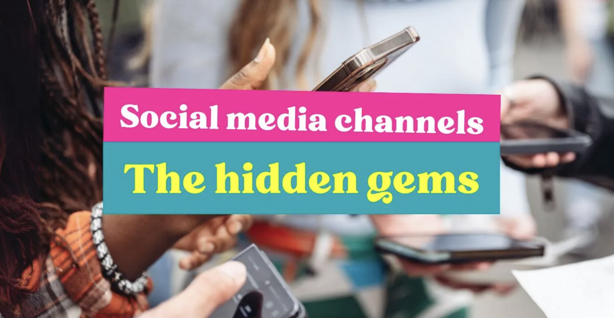 Social media channel hidden gems